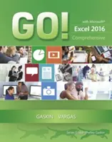 Go! cu Microsoft Excel 2016 Comprehensive - Go! with Microsoft Excel 2016 Comprehensive