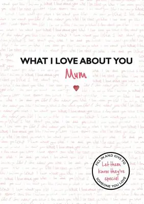 Ce iubesc la tine: Mum - What I Love about You: Mum