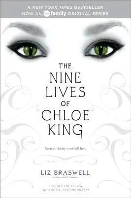 Cele nouă vieți ale lui Chloe King: The Fallen; The Stolen; The Chosen - The Nine Lives of Chloe King: The Fallen; The Stolen; The Chosen