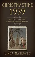 Christmastime 1939: Prequel la seria Christmastime - Christmastime 1939: Prequel to the Christmastime Series