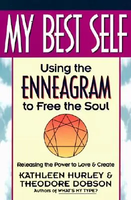 Cel mai bun eu al meu: Utilizarea Eneagramei pentru eliberarea sufletului - My Best Self: Using the Enneagram to Free the Soul