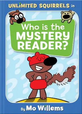 Cine este cititorul misterios? (an Unlimited Squirrels Book) - Who Is the Mystery Reader? (an Unlimited Squirrels Book)