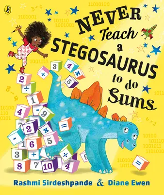 Nu învăța niciodată un stegozaur să facă socoteli - Never Teach a Stegosaurus to Do Sums