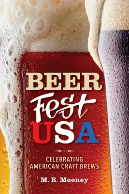 Beer Fest USA: Celebrarea berii artizanale americane - Beer Fest USA: Celebrating American Craft Brews