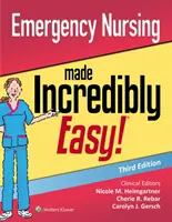 Asistența medicală de urgență făcută incredibil de ușor - Emergency Nursing Made Incredibly Easy