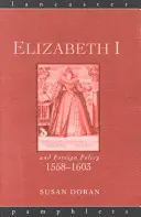 Elisabeta I și politica externă, 1558-1603 - Elizabeth I and Foreign Policy, 1558-1603