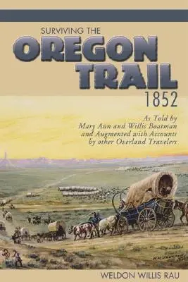 Supraviețuirea pe poteca Oregon, 1852 - Surviving the Oregon Trail, 1852