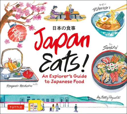 Japan Eats!: Ghidul unui explorator al mâncării japoneze - Japan Eats!: An Explorer's Guide to Japanese Food