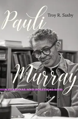 Pauli Murray: O viață personală și politică - Pauli Murray: A Personal and Political Life