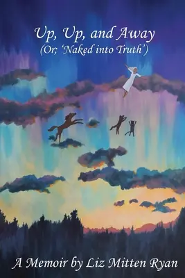 Up, Up, And Away: (Sau; „Goală în adevăr”) - Up, Up, And Away: (Or; 'Naked into Truth')
