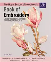 Cartea de broderie a Școlii Regale de Lucru cu Acul - The Royal School of Needlework Book of Embroidery: Un ghid al cusăturilor, tehnicilor și proiectelor esențiale - The Royal School of Needlework Book of Embroidery: A Guide to Essential Stitches, Techniques and Projects