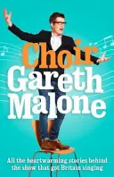 Corul: Gareth Malone - Choir: Gareth Malone