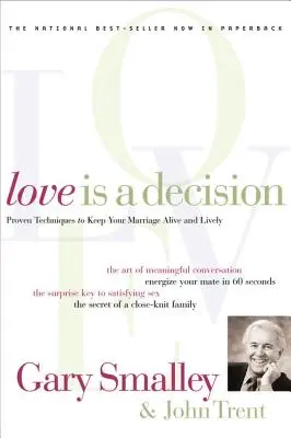 Dragostea este o decizie: Tehnici dovedite pentru a vă menține căsnicia vie și plină de viață - Love Is a Decision: Proven Techniques to Keep Your Marriage Alive and Lively