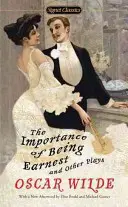 The Importance of Being Earnest și alte piese de teatru - The Importance of Being Earnest and Other Plays