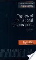 Dreptul organizațiilor internaționale: Ediția a doua - The Law of International Organisations: Second Edition