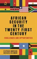 Securitatea africană în secolul XXI: Provocări și oportunități - African security in the twenty-first century: Challenges and opportunities