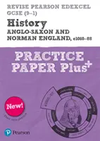 Pearson REVISE Edexcel GCSE History Anglo-Saxon and Norman England Practice Paper Plus - pentru învățarea acasă, evaluări 2021 și examene 2022 - Pearson REVISE Edexcel GCSE History Anglo-Saxon and Norman England Practice Paper Plus - for home learning, 2021 assessments and 2022 exams