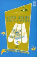 Anii ca niște zile scurte - Years Like Brief Days