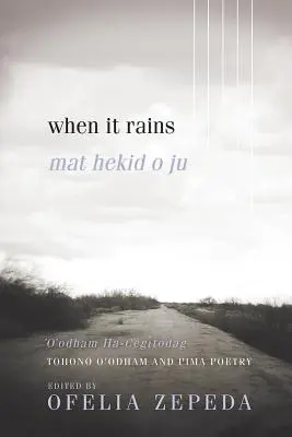 When It Rains, 7: Poezia Tohono O'Odham și Pima - When It Rains, 7: Tohono O'Odham and Pima Poetry
