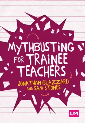 Spargerea miturilor pentru profesorii stagiari - Mythbusting for Trainee Teachers