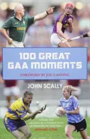 100 de mari momente GAA - 100 Great GAA Moments