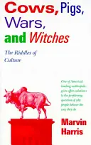 Vaci, porci, războaie și vrăjitoare: Enigmele culturii: The Riddles of Culture - Cows, Pigs, Wars, and Witches: The Riddles of Culture