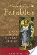 Multe lucruri în parabole: Iisus și criticii săi moderni - Many Things in Parables: Jesus and His Modern Critics