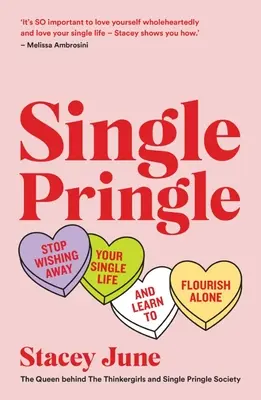 Single Pringle: Stop Wishing Away Your Single Life and Learn to Flourish Solo (Încetează să-ți mai dorești viața de burlac și învață să înflorești solo) - Single Pringle: Stop Wishing Away Your Single Life and Learn to Flourish Solo