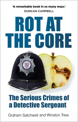 Putregai la bază: Crimele grave ale unui sergent detectiv (The Serious Crimes of a Detective Sergeant) - Rot at the Core: The Serious Crimes of a Detective Sergeant