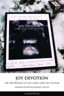 Joy Devotion: Importanța lui Ian Curtis și a culturii fanilor - Joy Devotion: The Importance of Ian Curtis and Fan Culture