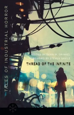 The Thread of the Infinite: Povești de groază industrială - The Thread of the Infinite: Tales of Industrial Horror