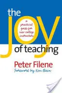 Bucuria de a preda: Ghid practic pentru noii instructori universitari (The Joy of Teaching: A Practical Guide for New College Instructors) - The Joy of Teaching: A Practical Guide for New College Instructors