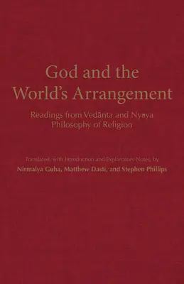 Dumnezeu și aranjamentul lumii - Lecturi din filosofia religiei Vedanta și Nyaya - God and the World's Arrangement - Readings from Vedanta and Nyaya Philosophy of Religion