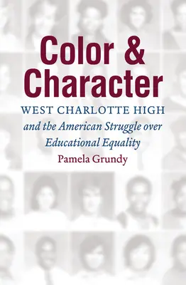 Culoare și caracter: Liceul West Charlotte și lupta americană pentru egalitate în educație - Color and Character: West Charlotte High and the American Struggle over Educational Equality
