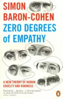 Zero grade de empatie - O nouă teorie a cruzimii și bunătății umane - Zero Degrees of Empathy - A new theory of human cruelty and kindness