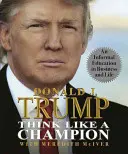 Gândește ca un campion: O educație informală în afaceri și în viață - Think Like a Champion: An Informal Education in Business and Life