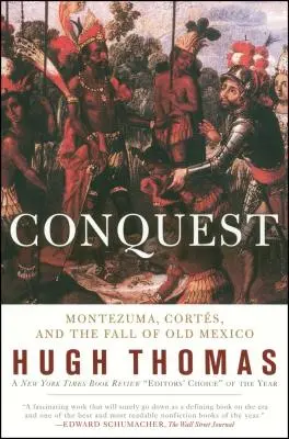 Cucerirea: Cortes, Montezuma și căderea vechiului Mexic - Conquest: Cortes, Montezuma, and the Fall of Old Mexico