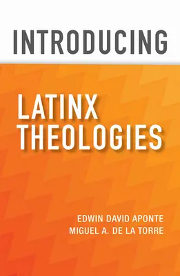 Introducere în teologiile Latinx - Introducing Latinx Theologies