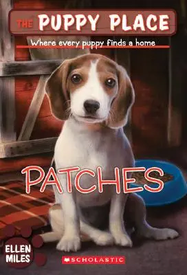 Patches (The Puppy Place #8), 8: Unde fiecare cățel își găsește o casă - Patches (the Puppy Place #8), 8: Where Every Puppy Finds a Home