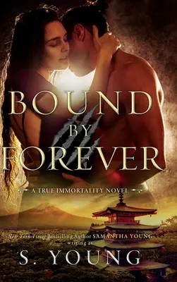 Bound by Forever (Un roman despre nemurirea adevărată) - Bound by Forever (A True Immortality Novel)