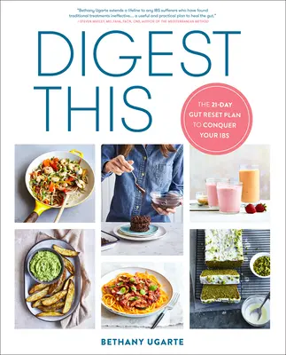 Digestează asta: The 21-Day Gut Reset Plan to Conquer Your Ibs - Digest This: The 21-Day Gut Reset Plan to Conquer Your Ibs