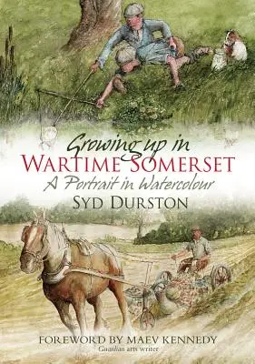 Growing Up in Wartime Somerset: Un portret în acuarelă - Growing Up in Wartime Somerset: A Portrait in Watercolour