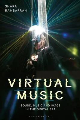 Muzică virtuală: Sunet, muzică și imagine în era digitală - Virtual Music: Sound, Music, and Image in the Digital Era