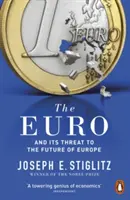 Euro - și amenințarea sa la adresa viitorului Europei - Euro - And its Threat to the Future of Europe
