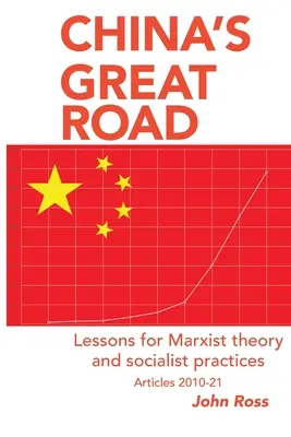 Marele drum al Chinei: Lecții pentru teoria marxistă și practicile socialiste - China's Great Road: Lessons for Marxist Theory and Socialist Practices