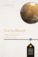 Dumnezeu în sine - Scriptură, metafizică și sarcina teologiei creștine - God in Himself - Scripture, Metaphysics And The Task Of Christian Theology