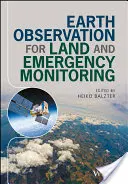 Observarea Pământului pentru monitorizarea terenurilor și a situațiilor de urgență - Earth Observation for Land and Emergency Monitoring