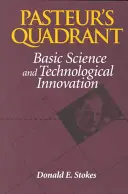 Cadranul lui Pasteur: Știința fundamentală și inovarea tehnologică - Pasteur's Quadrant: Basic Science and Technological Innovation