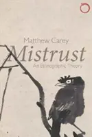 Neîncrederea: O teorie etnografică - Mistrust: An Ethnographic Theory