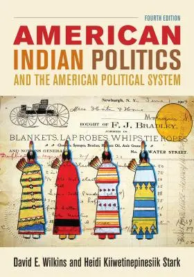 Politica indienilor americani și sistemul politic american, ediția a patra - American Indian Politics and the American Political System, Fourth Edition